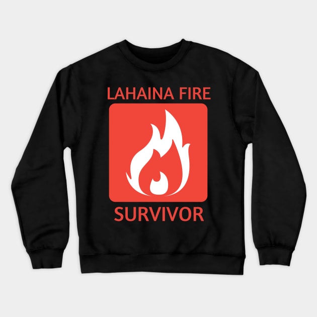 Lahaina Fire Survivor Crewneck Sweatshirt by MtWoodson